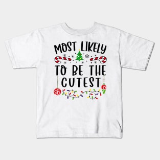 Most Likely To Be The Cutest Christmas Matching Family Kids T-Shirt